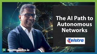 #AINetworking: Telstra's AI Path to Autonomous Networks