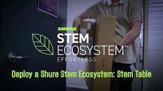 How-To Deploy a Shure Stem Ecosystem | Stem Table