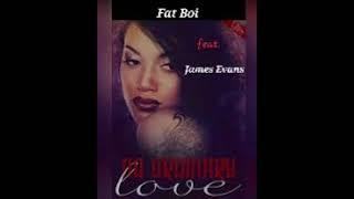 Fat Boi feat. James Evans (No Ordinary Love)