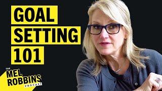 Goal Setting Toolkit: How to Set the Right Goals For You AND Achieve Them | The Mel Robbins Podcast