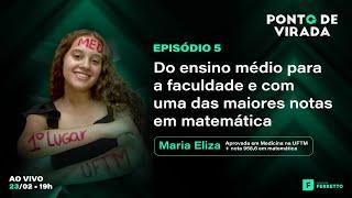 PONTO DE VIRADA Ep. 5 | Maria Eliza: do ensino médio para a faculdade e com uma das maiores notas 