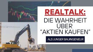 Realtalk: Die Wahrheit über "Aktien kaufen" als junger Bauingenieur