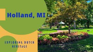 Exploring Dutch Heritage: A Walking Tour of Holland, Michigan