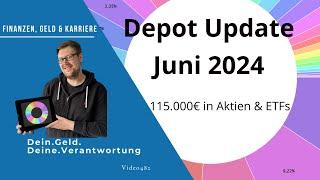 Mein Aktien & ETF Depot Update für Juni 2024 - 115.000€ in Aktien & ETFs
