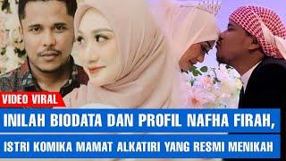 BUKAN WANITA SEMBARANGAN, Inilah Profil NAFHA FIRAH, Istri Komika MAMAT ALKATIRI yang Resmi Menikah