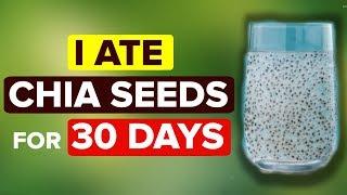 Benefits of Chia Seeds : I Ate Chia Seeds for 30 Days Straight & Here’s What Happened