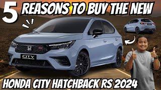 5 Reasons to Buy The New Honda City Hatchback RS 2024