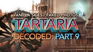 Tartaria Decoded: Part 9 - Can We TRUST The Record? VANILLA Skies & Old-World Photo Manipulation