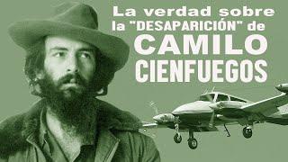  Descubriendo la desaparición de Camilo Cienfuegos