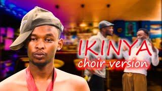 IKINYA #Choir_version   [GENTIL COMEDY]