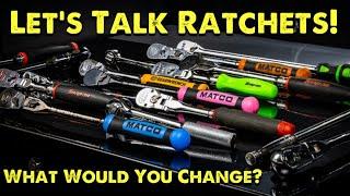 Let's Talk Ratchets  What's Your Favorite And Why? If You Could Build Your Own, What Changes?