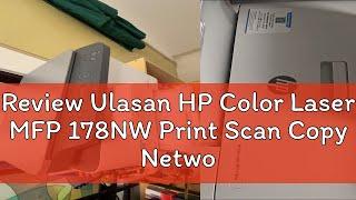 Review Ulasan HP Color Laser MFP 178NW Print Scan Copy Network Wireless
