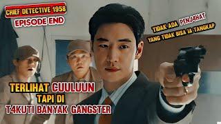 BERASAL DARI KAMPUNG NAMUN DI T4KUTI BANYAK GANGSTER Chief Detective Part 5