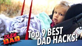 Top 9 best Dad Hacks!