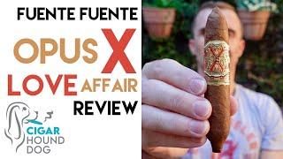 Fuente Fuente Opus X Love Affair Cigar Review