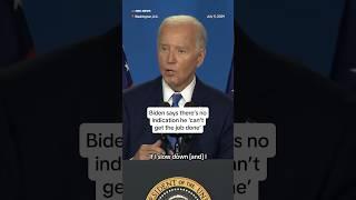 Biden says there’s no indication he ‘can’t’ get the job done