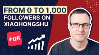 How I Got My First 1,000 Followers on Xiaohongshu