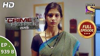 Crime Patrol Satark - Ep 939 B - Full Episode - 11th November, 2018