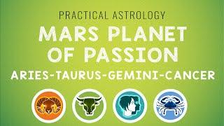 Practical Astrology | Mars, Planet of Passion | Aries.Taurus.Gemini.Cancer.