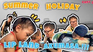 SUMMER HOLIDAY LIP LAND AMAKUSA KUMAMOTO Part 2 AKHIR#pantaijepang