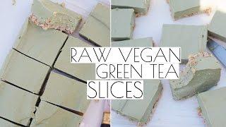 MATCHA GREEN TEA SLICES - RAW VEGAN | Tess Begg