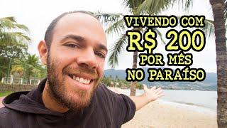 VIVENDO NO PARAÍSO COM R$ 200 POR MÊS