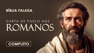 Romanos | Completo | Bíblia Falada (A Mensagem)