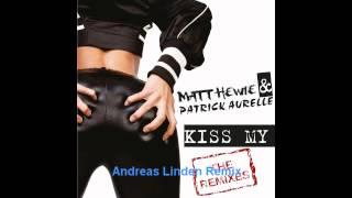 Matt Hewie & Patrick Aurelle - Kiss My (Remixes) (Andreas Linden Remix)