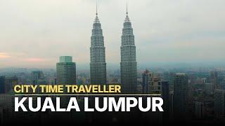 City Time Traveller | S02 E02 Kuala Lumpur | The Face of Modern Malaysia