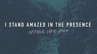 I Stand Amazed in the Presence | Reawaken Hymns | Official Lyric Video