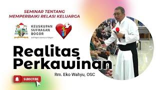 REALITAS PERKAWINAN ️ — ROMO EKO WAHYU, OSC | SEMINAR KELUARGA KATOLIK