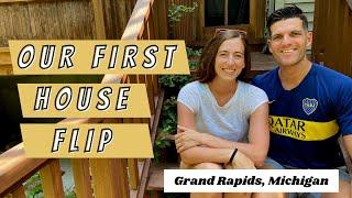 Our First House Flip! (Grand Rapids, Michigan)