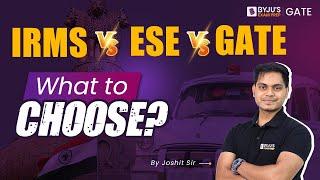 IRMS v/s ESE v/s GATE | What to Choose? | BYJU'S GATE Preparation