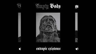 EMPTY GODS (US) - ENTROPIC EXISTENCE - FULL EP 2016