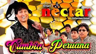 GRUPO NECTAR MIX  Enganchado de Cumbia Peruana Lo Mejor 