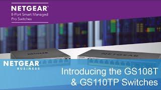 Introducing the GS108T and GS110TP Smart Managed Pro Switches by NETGEAR