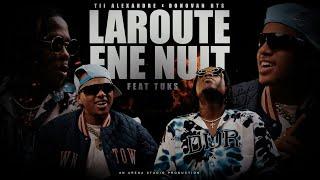 Donovan bts & Tii Alexandre ft. TUKS - Laroute Ene Nuit (Official Music Video)