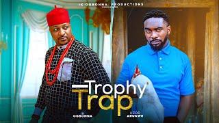 TROPHY TRAP - IK OGBONNA, UZOR ARUKWE, BIBI SONYE, REAL JUDY.  NIGERIAN MOVIE 2025