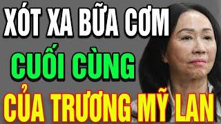 Xót Xa BỮA CƠM CUỐI ĐỜI Của Quan Bà Trương Mỹ Lan Khiến Triệu Người Đau Xót! | Đời Sẽ Hạnh Phúc