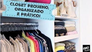 ESPECIAL: COMO ORGANIZAR UM CLOSET ( OU ARMÁRIO)  PEQUENO | Organize sem Frescuras!