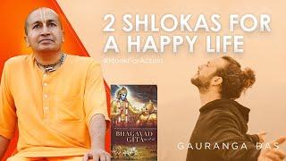 Listen to these Bhagavad Gita SHLOKAS for a Happy Life | 2 Krishna Verses recited by Gauranga Das