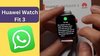 Whatsapp mit der Huawei Watch Fit 3:  Was geht, was geht nicht ? (Tipps + Infos)