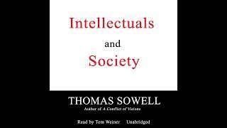 Intellectuals and Society FULL AUDIOBOOK: Dr. Thomas Sowell