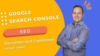 Google Search Console Einrichten und Funktionen (Deutsch)