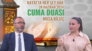 Cuma Duası Hayatta Her Şey Var 28 Haziran 2024