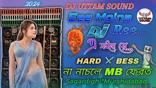Eee Moina Ree || এ মইনা রে || DJ hard Bess song || @djuttamsound199