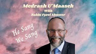 Parshas Beshalach - He Sang We Sang by Rabbi Fyvel Shuster