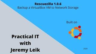 Rescuezilla Part 2 - Backup a VirtualBox VM (2020) | Practical IT with Jeremy Leik