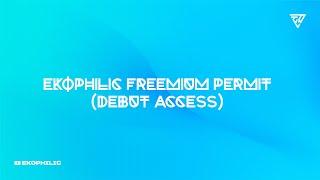 EKOPHILIC FREEMIUM PERMIT (DEBUT ACCESS)
