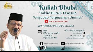 Kajian Dhuha | Taklid Buta & Ta'assub Penyebab Perpecahan Ummat | KH. Athian Ali M. Da'i, Lc., M.A.